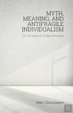 Bertrand.pt - Myth, Meaning, And Antifragile Individualism: On The Ideas Of Jordan Peterson