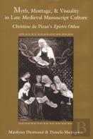 Myth, Montage, And Visuality In Late Medieval Manuscript Culture