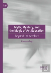 Myth, Mystery, And The Magic Of Art Education