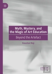 Myth, Mystery, And The Magic Of Art Education