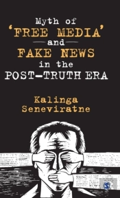 Myth Of 'Free Media' And Fake News In The Post-Truth Era