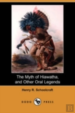 Bertrand.pt - Myth Of Hiawatha, And Other Oral Legends (Dodo Press)
