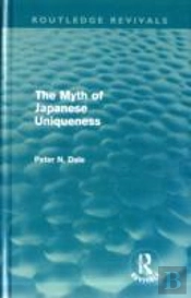 Myth Of Japanese Uniqueness (Routledge Revivals)