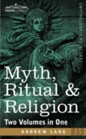 Myth, Ritual & Religion (Two Volumes In One)