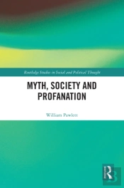 Myth, Society And Profanation