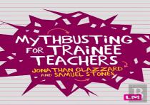Mythbusting For Trainee Teachers