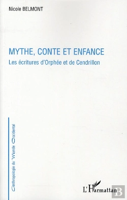 Bertrand.pt - Mythe Conte Et Enfance ; Les Écriture D'Orphée Et De Cendrillon