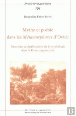 Bertrand.pt - Mythe Et Poésie Dans Les Métamorphoses D'Ovide : Fonctions Et Significations De La Mythologie Dans La Rome Augustéenne