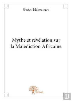 Bertrand.pt - Mythe Et Révélation Sur La Malédiction Africaine