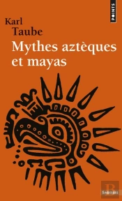 Mythes Aztèques Et Mayas