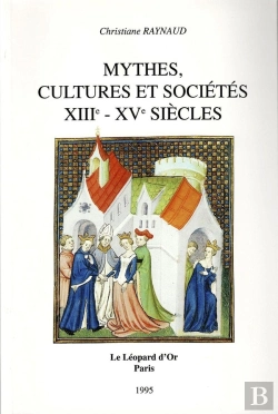Bertrand.pt - Mythes, Cultures Et Sociétés ; Xiie - Xve Siècles