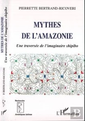 Mythes De L'Amazonie ; Une Traversee De L'Imaginaire Shipibo