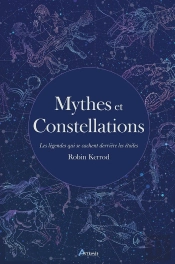 Mythes Et Constellations : Les Légendes Qui Se Cachent Derrière Les Étoiles