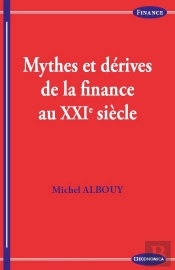 Mythes Et Dérives De La Finance Au Xxie Siècle