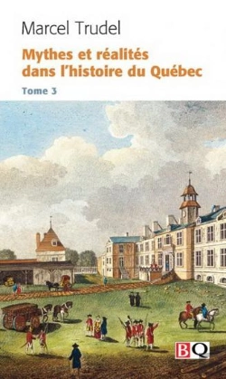 Bertrand.pt - Mythes Et Realites Dans L'Histoire Du Quebec V 03