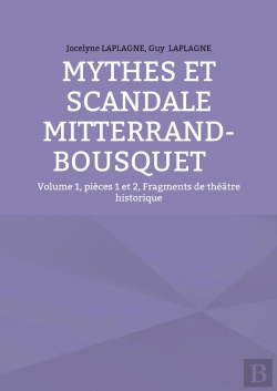 Bertrand.pt - Mythes Et Scandale Mitterrand-Bousquet : Volume 1, Pièces 1 Et 2, Fragments De Théâtre Historique