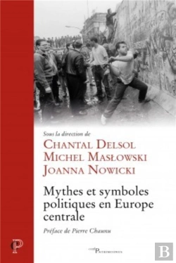 Bertrand.pt - Mythes Et Symboles Politiques En Europe Centrale