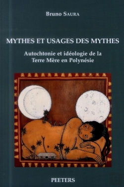 Bertrand.pt - Mythes Et Usages Des Mythes ; Autochtonie Et Idéologie De La Terre Mère En Polynésie