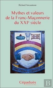 Mythes Et Valeurs De La Franc-Maçonnerie Du Xxie Siècle