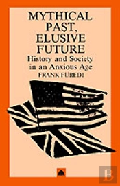 Mythical Pasts, Elusive Futures