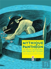 Mythique Panthéon ; Les Récits Légendaires Des Héros De L'Olympe