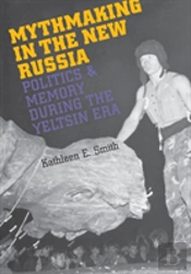 Mythmaking In The New Russia