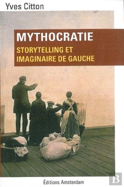 Bertrand.pt - Mythocratie ; Storytelling Et Imaginaire De Gauche