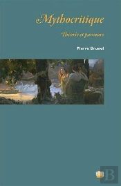 Mythocritique. Theorie Et Parcours
