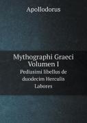Mythographi Graeci. Volumen I Pediasimi Libellus De Duodecim Herculis Labores