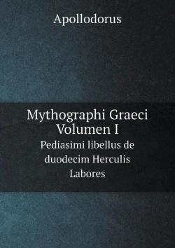Bertrand.pt - Mythographi Graeci. Volumen I Pediasimi Libellus De Duodecim Herculis Labores