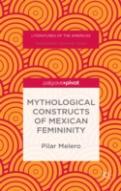 Mythological Constructs Of Mexican Femininity