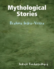 Mythological Stories: Brahma Indra-Vritra