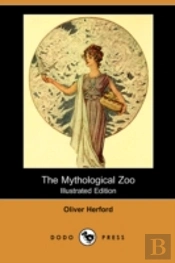 Mythological Zoo (Illustrated Edition) (Dodo Press)
