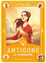 Mythologie - Antigone La Courageuse