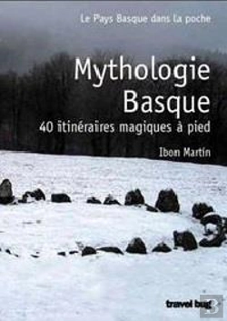 Bertrand.pt - Mythologie Basque - 40 Randonnees Magiques A Pied