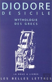 Mythologie Des Grecs : (Bibliothèque Historique. Livre Iv)