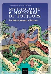 Mythologie & Histoires De Toujours Tome 2 : Les Douze Travaux D'Hercule