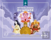 Mythologies Du Monde : Aztèque - Égyptienne - Grecque - Hindoue - Japonaise - Nordique