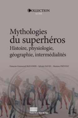 Bertrand.pt - Mythologies Du Superhéros ; Histoire, Physiologie, Géographie, Intermédialités