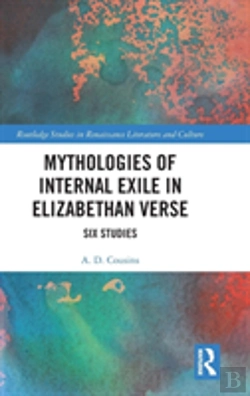 Bertrand.pt - Mythologies Of Internal Exile In Elizabethan Verse