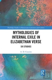 Mythologies Of Internal Exile In Elizabethan Verse