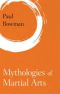 Mythologies Of Martial Arts