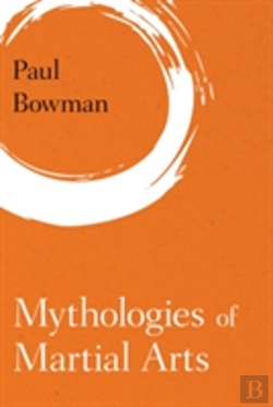 Bertrand.pt - Mythologies Of Martial Arts