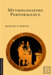 Mythologizing Performance