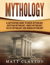 Mythology: A Captivating Guide To Greek