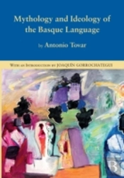 Mythology And Ideology Of The Basque Language