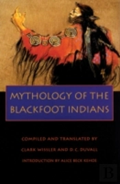 Mythology Of The Blackfoot Indians