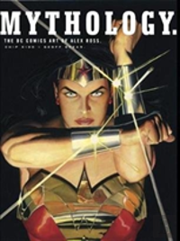 Mythology: The Dc Comics Art Of Alex Ross