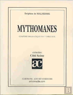 Bertrand.pt - Mythomanes ; Comedie Dramatique En 7 Tableaux