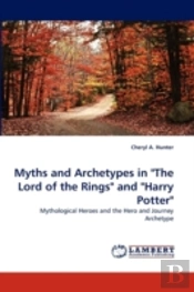 Myths And Archetypes In 'The Lord Of The Rings' And 'Harry Potter'